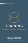 Training – How Do I Grow as A Christian? - Book