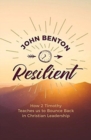 Resilient : how 2 Timothy teaches us to bounce back in Christian Leadership - Book