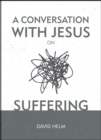 A Conversation With Jesus… on Suffering - Book