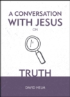 A Conversation With Jesus… on Truth - Book