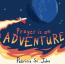Prayer Is An Adventure - Book