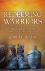 Redeeming Warriors : Veteran Suicide, Grieving, and the Fight for Faith - Book
