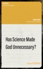 Has Science Made God Unnecessary? - Book