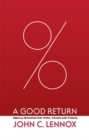 A Good Return : Biblical Principles for Work, Wealth and Wisdom - Book
