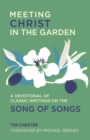 Meeting Christ in the Garden : A Devotional of Classic Writings on the Song of Songs - Book