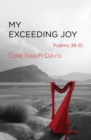 My Exceeding Joy : Psalms 38–51 - Book