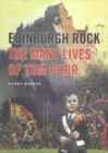 Edinburgh Rock : The Many Lives of Tom Curr - Book