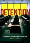 DETENTION : Cautionary Tales From The World Of Education - Book
