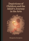 None Depictions of Children and the Adult's Journey in the Arts - eBook