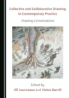 None Collective and Collaborative Drawing in Contemporary Practice : Drawing Conversations - eBook