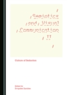 None Semiotics and Visual Communication II : Culture of Seduction - eBook