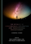 The Intimacy of Consciousness Exploration and Transpersonal Psychotherapy : Coming Home - eBook