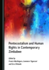 None Pentecostalism and Human Rights in Contemporary Zimbabwe - eBook