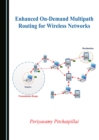 None Enhanced On-Demand Multipath Routing for Wireless Networks - eBook