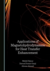 Applications of Magnetohydrodynamics for Heat Transfer Enhancement - eBook