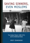 None Saving Sinners, even Moslems : The Arabian Mission (1889-1973) and its Intellectual Roots - eBook