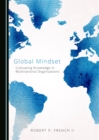 None Global Mindset : Cultivating Knowledge in Multinational Organizations - eBook