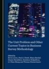 The Unit Problem and Other Current Topics in Business Survey Methodology - eBook