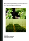 None Proceedings of the International Conference on Plant Developmental Biology - eBook