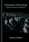 None Cinematic Schooling : Popular Learning at the Movies - eBook