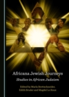 None Africana Jewish Journeys : Studies in African Judaism - eBook