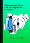 None Telecommunications Law and Regulation in Nigeria - eBook