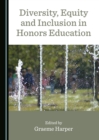 None Diversity, Equity and Inclusion in Honors Education - eBook