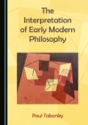 The Interpretation of Early Modern Philosophy - eBook