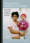 None Transnational Resilience and Change : Gypsy, Roma and Traveller Strategies of Survival and Adaptation - eBook
