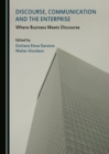 None Discourse, Communication and the Enterprise : Where Business Meets Discourse - eBook