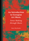 None Introduction to Georgian Art Music : Sense-Making through Music - eBook