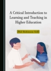 A Critical Introduction to Learning and Teaching in Higher Education - eBook