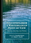 None Education from a Whiteheadian Point of View : Process, Rhythm, and Poiesis - eBook