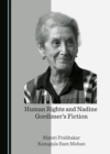 Human Rights and Nadine Gordimer's Fiction - eBook