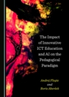 The Impact of Innovative ICT Education and AI on the Pedagogical Paradigm - eBook