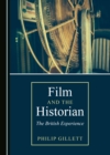 None Film and the Historian : The British Experience - eBook