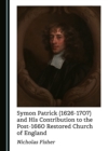 None Symon Patrick (1626-1707) and His Contribution to the Post-1660 Restored Church of England - eBook