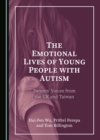 The Emotional Lives of Young People with Autism : Parents' Voices from the UK and Taiwan - eBook
