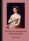 The History and Mystery of Breast Cancer - eBook
