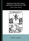 None Depictions of the Three Orders and Estates around the Year 1500 : Triplex Status Mundi - eBook