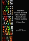 None Aspects of Doctoral Research at the Maryvale International Catholic Institute (Volume Two) - eBook