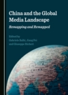 None China and the Global Media Landscape : Remapping and Remapped - eBook