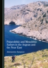 None Palaeolithic and Mesolithic Sailors in the Aegean and the Near East - eBook