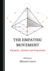 The Empathic Movement : Empathy, Essence and Experience - eBook
