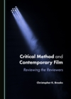 None Critical Method and Contemporary Film : Reviewing the Reviewers - eBook