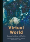 None Virtual World : Creators, Residents, and Tourists - eBook