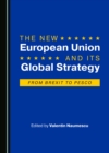 The New European Union and Its Global Strategy : From Brexit to PESCO - eBook