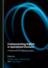 None Communicating English in Specialised Domains : A Festschrift for Maurizio Gotti - eBook