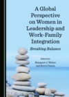 A Global Perspective on Women in Leadership and Work-Family Integration : Breaking Balance - eBook