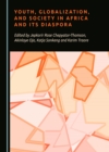 None Youth, Globalization, and Society in Africa and Its Diaspora - eBook